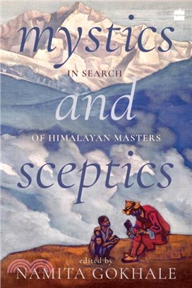 Mystics and Sceptics：In Search of Himalayan Masters