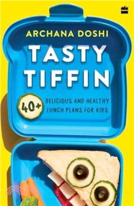 Tasty Tiffin：40+ Delicious and Healthy Lunch Box Ideas for Kids