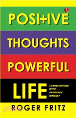 Positive Thoughts Powerful Life：Transforming With Optimistic Mindset