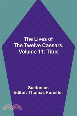 The Lives of the Twelve Caesars, Volume 11: Titus