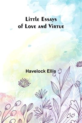 Little Essays of Love and Virtue