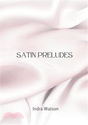 Satin Preludes