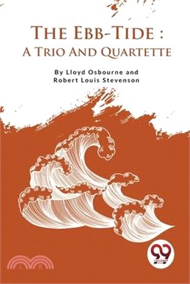 The Ebb-Tide: A Trio And Quartette