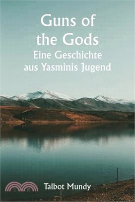 Guns of the Gods Eine Geschichte aus Yasminis Jugend