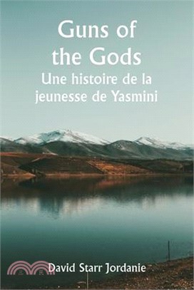 Guns of the Gods Une histoire de la jeunesse de Yasmini
