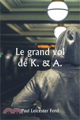 Le grand vol de K. & A.