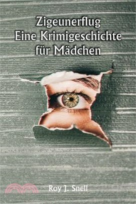 Zigeunerflug Eine Krimigeschichte für Mädchen