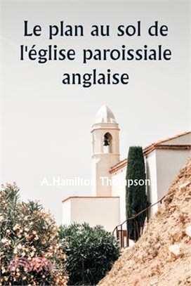 Le plan au sol de l'église paroissiale anglaise