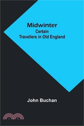 Midwinter: Certain Travellers in Old England