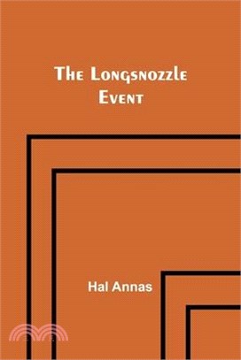 The Longsnozzle Event