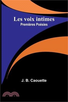 Les voix intimes: Premières Poésies