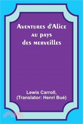 Aventures d'Alice au pays des merveilles