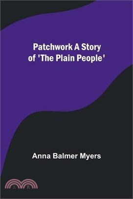 Patchwork A Story of 'The Plain People'