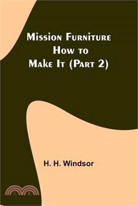 Mission Furniture: How to Make It (Part 2)