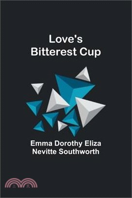 Love's bitterest cup