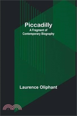 Piccadilly: A Fragment of Contemporary Biography