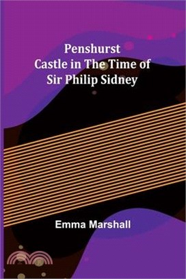 Penshurst Castle in the Time of Sir Philip Sidney