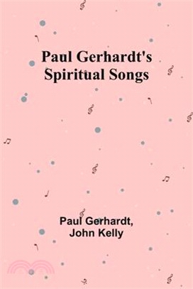 Paul Gerhardt's Spiritual Songs