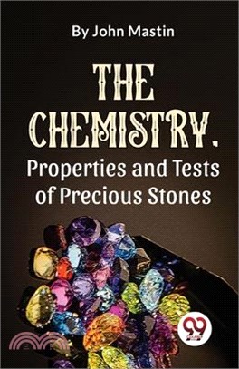 The Chemistry, Properties And Tests Of Precious Stones