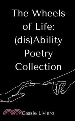 The Wheels of Life: (dis)Ability Poetry Collection