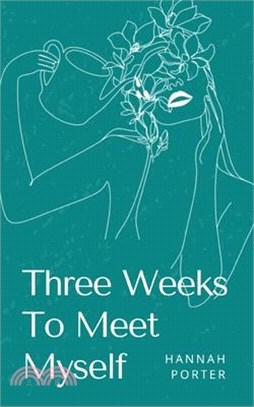 Three Weeks To Meet Myself