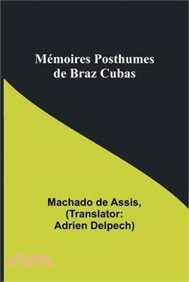 Mémoires Posthumes de Braz Cubas