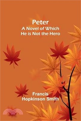 Peter: A Novel of Which He is Not the Hero