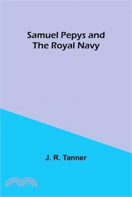 Samuel Pepys and the Royal Navy