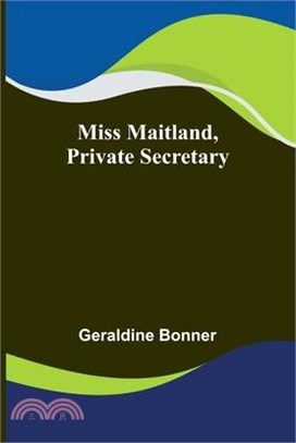 Miss Maitland, Private Secretary