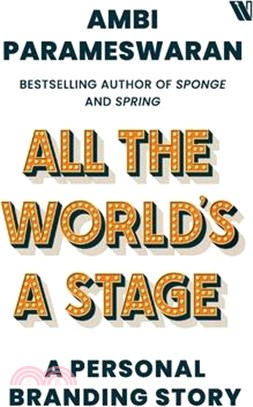All The World's A Stage: A Personal Branding Story