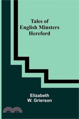 Tales of English Minsters: Hereford
