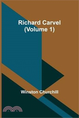 Richard Carvel (Volume 1)