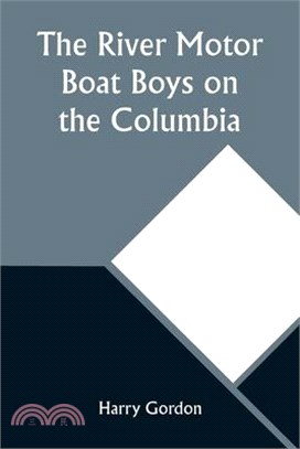 The River Motor Boat Boys on the Columbia; Or, The Confession of a Photograph