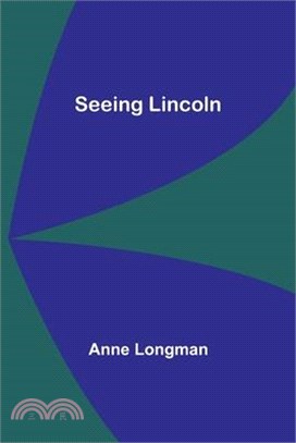 Seeing Lincoln