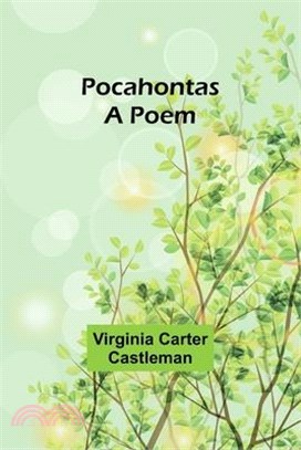 Pocahontas A Poem