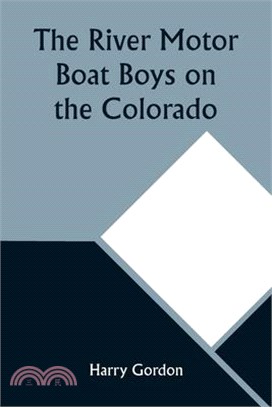 The River Motor Boat Boys on the Colorado; Or, The Clue in the Rocks