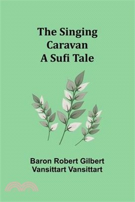The Singing Caravan: A Sufi Tale