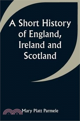 A Short History of England, Ireland and Scotland