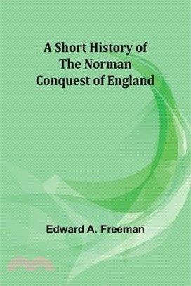 A short history of the Norman Conquest of England