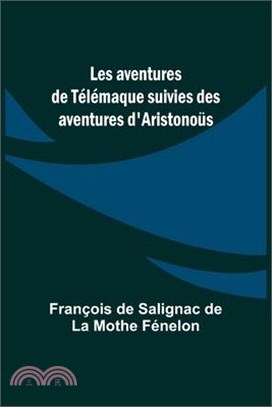 Les aventures de Télémaque suivies des aventures d'Aristonoüs