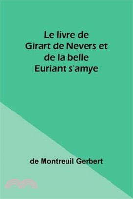 Le livre de Girart de Nevers et de la belle Euriant s'amye