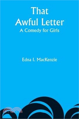 That Awful Letter: A Comedy for Girls