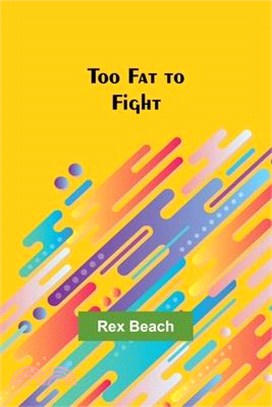 Too Fat to Fight