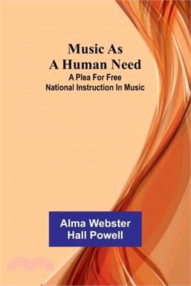 Music as a human need: A plea for free national instruction in music