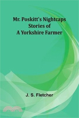 Mr. Poskitt's Nightcaps: Stories of a Yorkshire Farmer