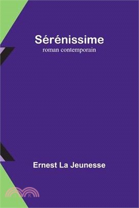 Sérénissime: roman contemporain