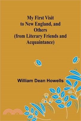 My First Visit to New England, and Others (from Literary Friends and Acquaintance)