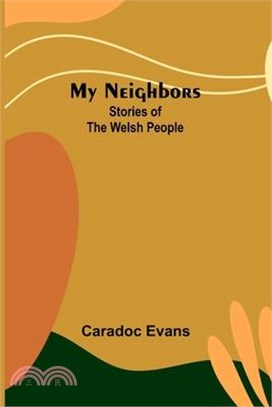 My Neighbors: Stories of the Welsh People