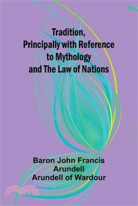 Tradition, Principally with Reference to Mythology and the Law of Nations