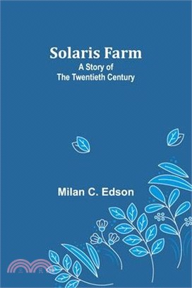 Solaris Farm: A Story of the Twentieth Century
